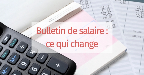 Bulletin de salaire : Ce qui change en 2018 et 2019