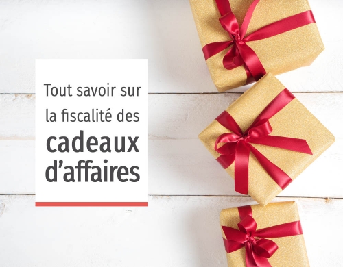 Cadeaux daffaires : comment remercier vos clients en bnficiant de la meilleure fiscalit ?